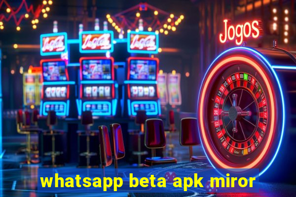 whatsapp beta apk miror